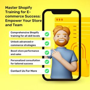 Master Shopify Training for E-commerce Success: Empower Your Store and Team
